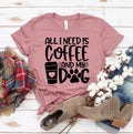 All I Need Is A Coffee And A Dog T-shirt